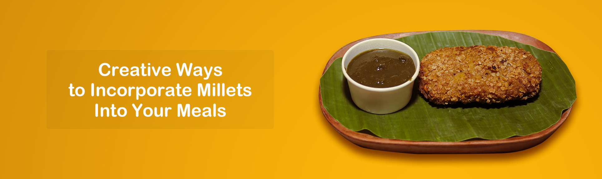 A creative presentation of a millet cutlet served on a banana leaf with green chutney on a vibrant yellow background, highlighting innovative ways to incorporate millets into daily meals.